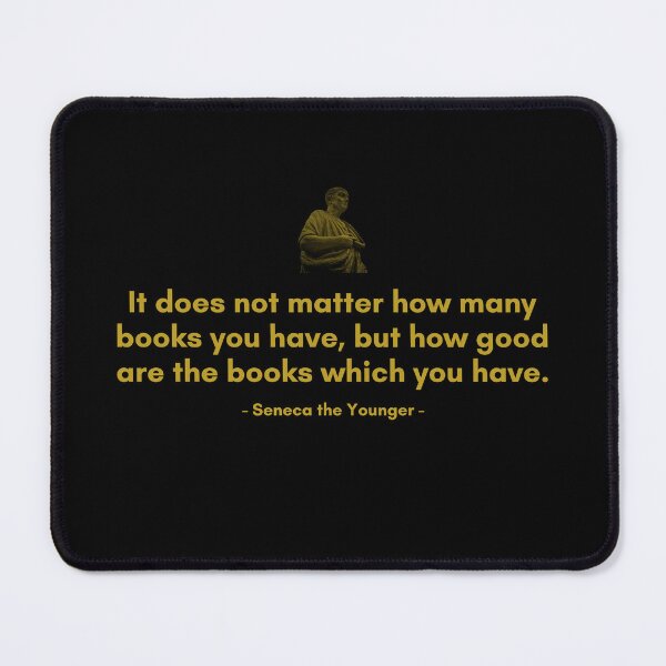 Item preview, It does not matter how many books you have, but how good are the books which you have | Quotes from Seneca | Motivational Quote designed and sold by Philosopherous.