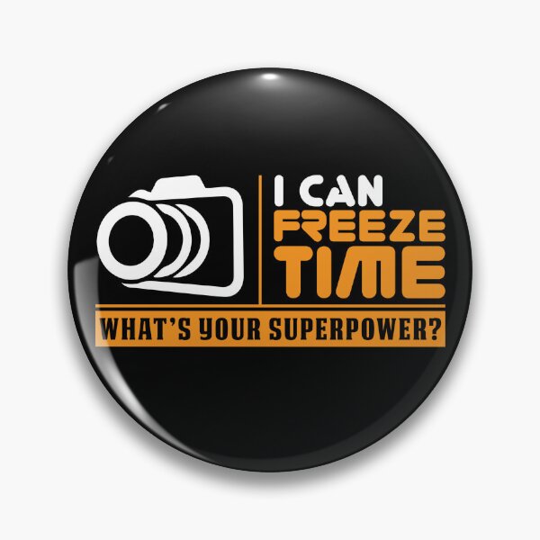 Item preview, I Can Freeze Time What's Your Superpower? Photographer  designed and sold by James Lewis.