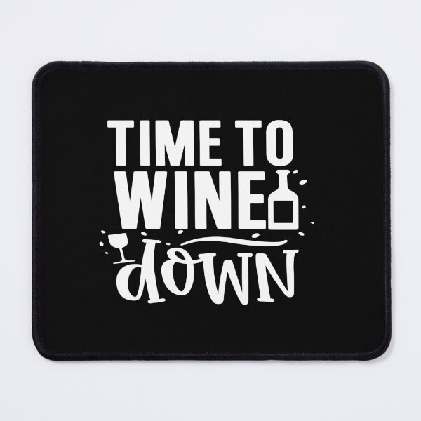 Item preview, Time to wine down designed and sold by phassystore.
