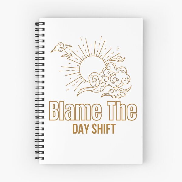 Item preview, Blame The Day Shift designed and sold by ffstyles.