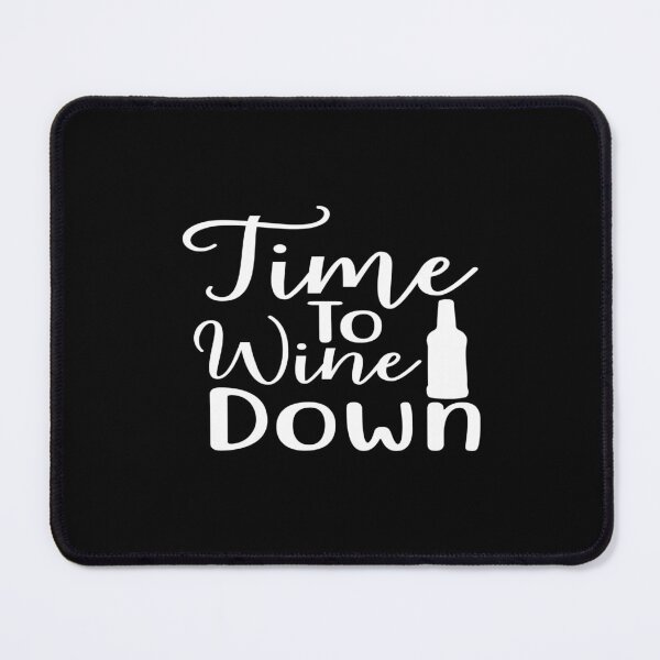 Item preview, Time to wine down designed and sold by phassystore.