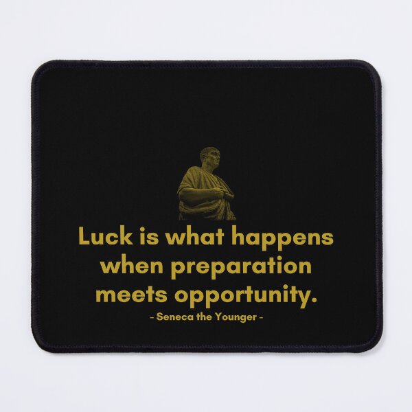 Item preview, Luck is what happens when preparation meets opportunity. | Quotes from Seneca | Motivational Quote designed and sold by Philosopherous.