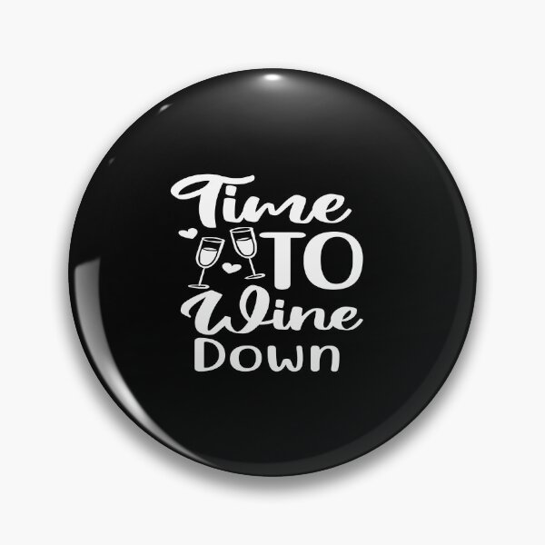 Item preview, Time to wine down designed and sold by phassystore.