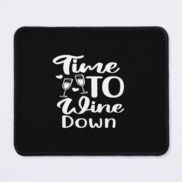 Item preview, Time to wine down designed and sold by phassystore.
