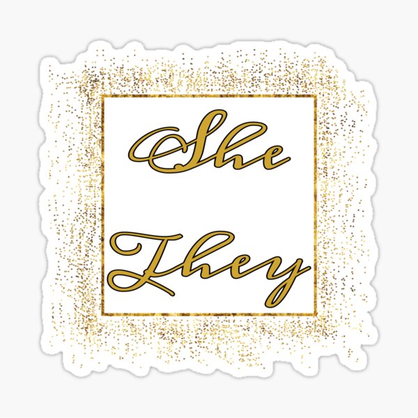 Glittery Golden Box Pronouns She They Sticker For Sale By Pronouns R