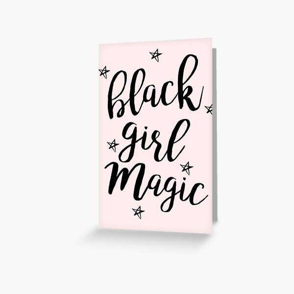 Black Girl Magic Greeting Card