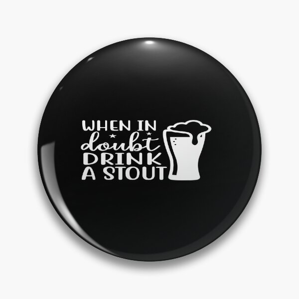 Item preview, when in doubt drink a stout designed and sold by phassystore.
