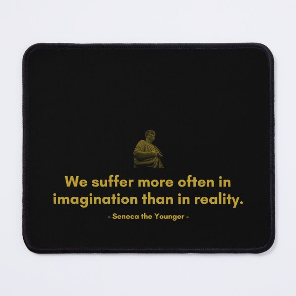 Item preview, We suffer more often in imagination than in reality. | Quotes from Seneca | Motivational Quote designed and sold by Philosopherous.
