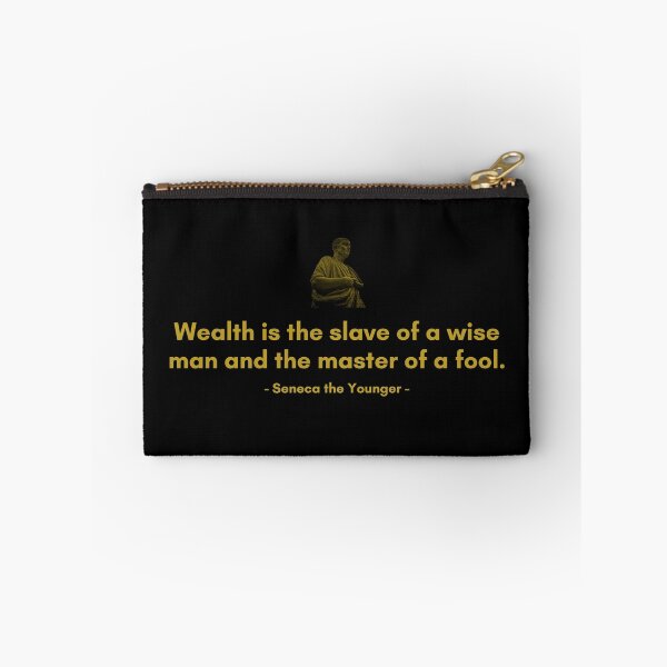 Item preview, Wealth is the slave of a wise man and the master of a fool. | Quotes from Seneca | Motivational Quote designed and sold by Philosopherous.