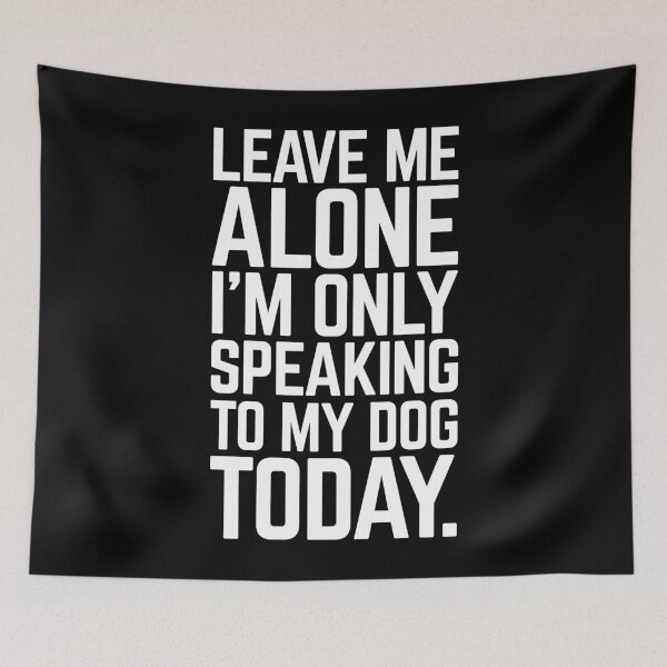 Item preview, Speaking To My Dog Funny Quote designed and sold by quarantine81.