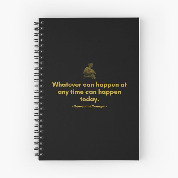 Item preview, Whatever can happen at any time can happen today. | Quotes from Seneca | Motivational Quote designed and sold by Philosopherous.