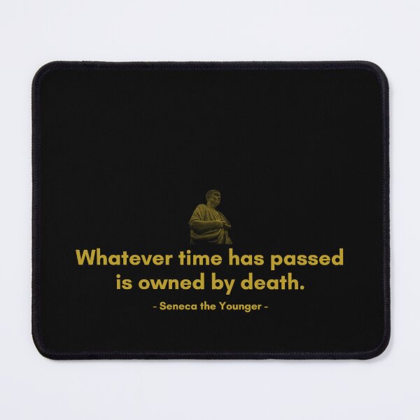 Item preview, Whatever time has passed is owned by death. | Quotes from Seneca | Motivational Quote designed and sold by Philosopherous.