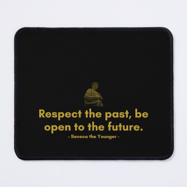 Item preview, Respect the past, be open to the future. | Quotes from Seneca | Motivational Quote designed and sold by Philosopherous.