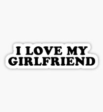 I Love My Girlfriend Sticker