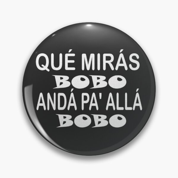 Item preview, qué mirás bobo 1 Tee Funny Saying Humor Qué Miras Bobo designed and sold by sernasreymanu.