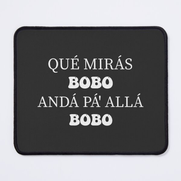 Item preview, Funny Bobo Qué Miras Bobo Tee Funny Saying Humor Qué Miras Bobo designed and sold by sernasreymanu.