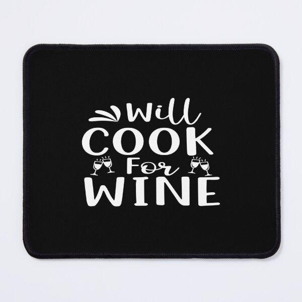 Item preview, Will cook for wine designed and sold by phassystore.