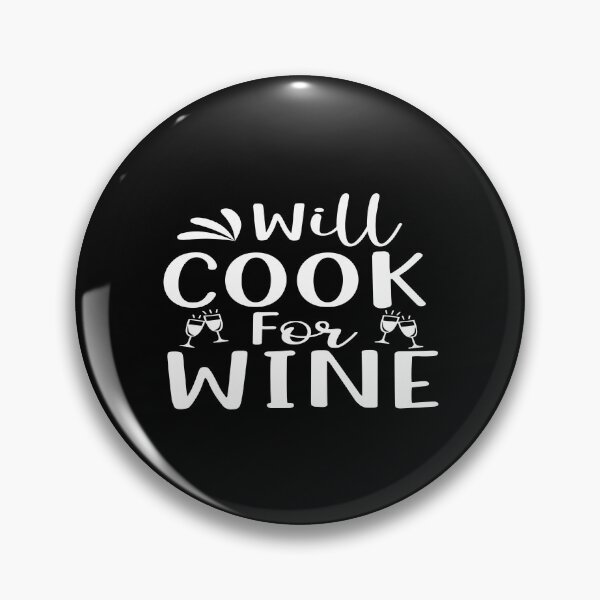 Item preview, Will cook for wine designed and sold by phassystore.