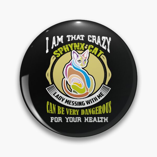 Item preview, I Am That Crazy Sphynx Cat Lady designed and sold by UnknownArtistt.