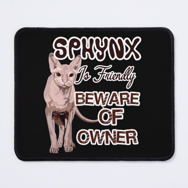 Item preview, Sphynx Cat Is Friendly Beware Of Owner designed and sold by UnknownArtistt.