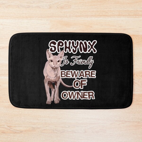 Item preview, Sphynx Cat Is Friendly Beware Of Owner designed and sold by UnknownArtistt.
