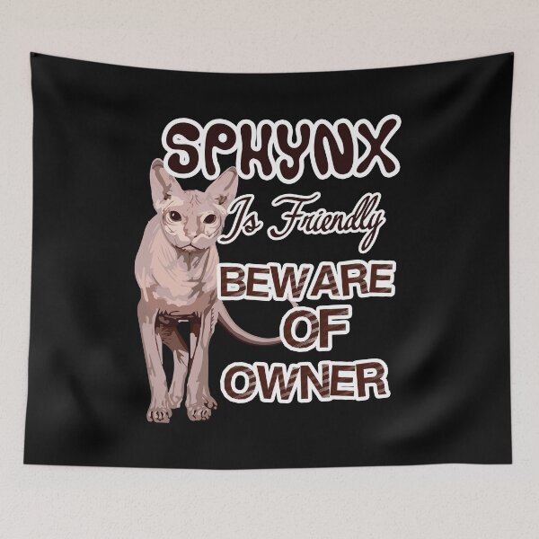 Item preview, Sphynx Cat Is Friendly Beware Of Owner designed and sold by UnknownArtistt.