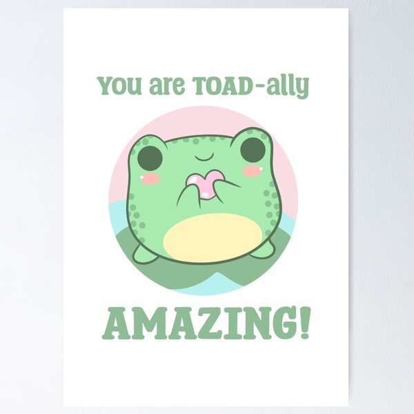 Item preview, Kawaii Frog - Toad Pun - You are TOADally amazing! designed and sold by FreyaDraws.