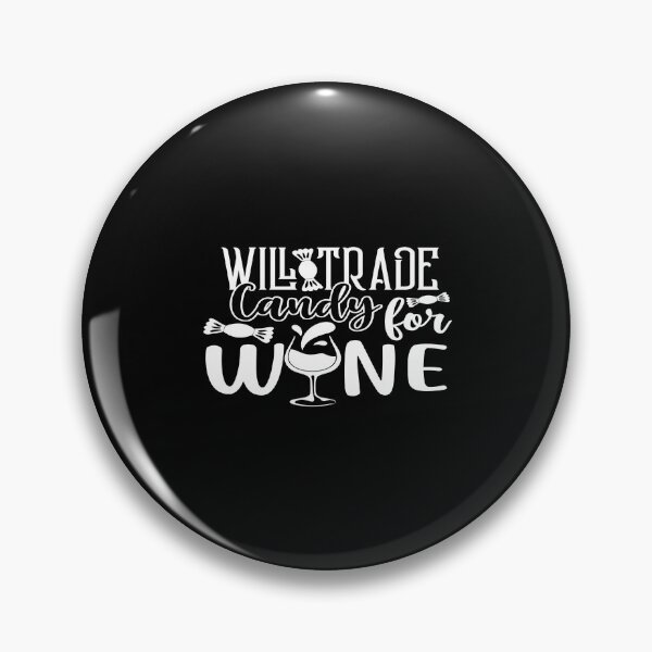 Item preview, Will trade candy for wine designed and sold by phassystore.