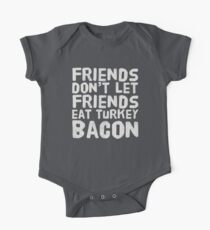 Friends Don't Let Friends Eat Turkey Bacon One Piece - Short Sleeve