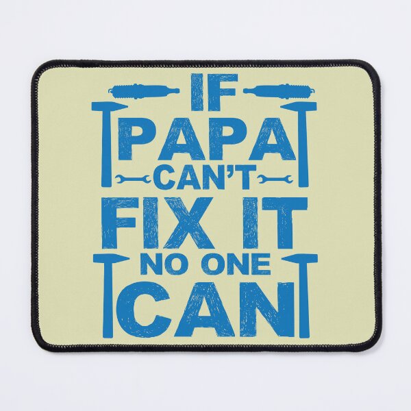 Item preview, If papa can't fixed it no one can  designed and sold by roboartpixel.
