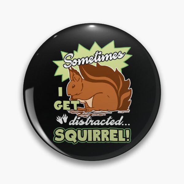 Item preview, Squirrel - I Get Distracted Squirrel designed and sold by UnknownArtistt.