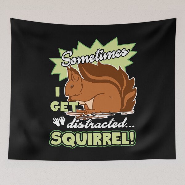Item preview, Squirrel - I Get Distracted Squirrel designed and sold by UnknownArtistt.