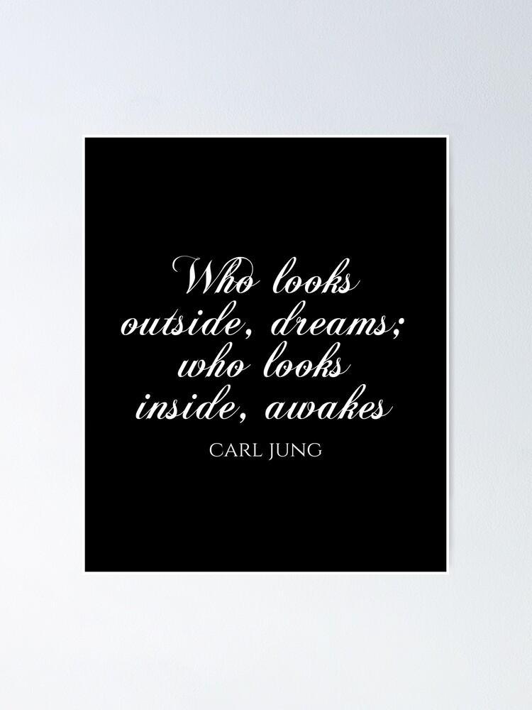"Who Looks Outside Dreams Who Looks Inside Awakes Carl Jung Quotes