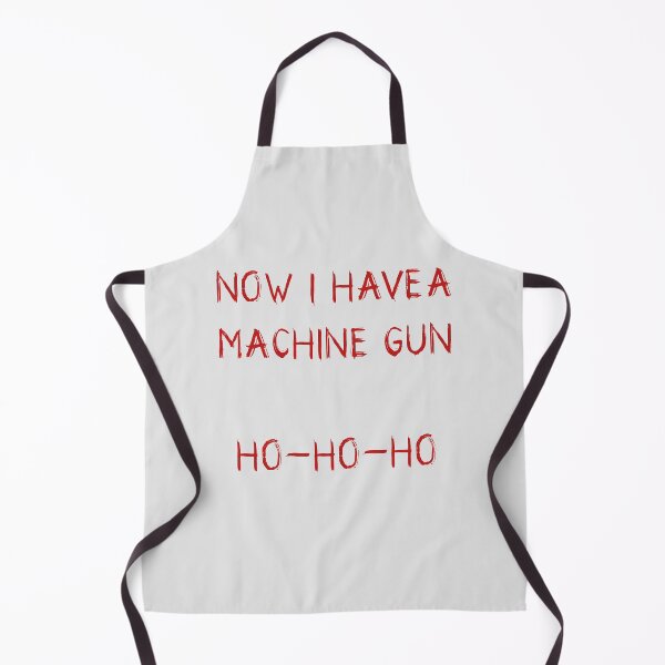 Item preview, NOW I HAVE A MACHINE GUN HO HO HO designed and sold by davidhiggott.