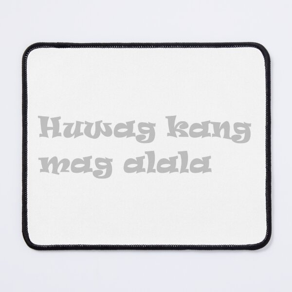 Item preview, Huwag kang mag alala - In Tagalog it means "Don't worry" designed and sold by PabloBSanchez.