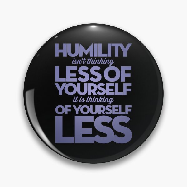 Item preview, Humility isn't thinking less of yourself v.2 designed and sold by x1brett.