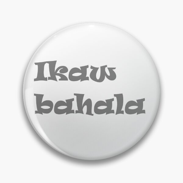 Item preview, Ikaw bahala - In Bisaya / Cebuano it means "Do whatever" designed and sold by PabloBSanchez.