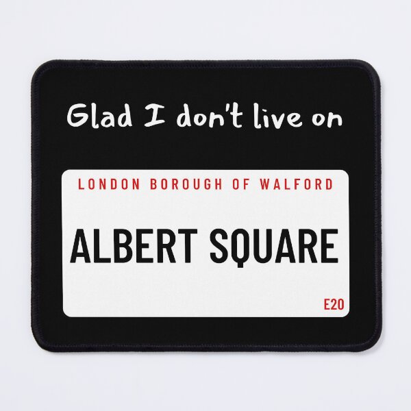 Item preview, Glad I don't live on Albert Square designed and sold by WonkeyCreations.