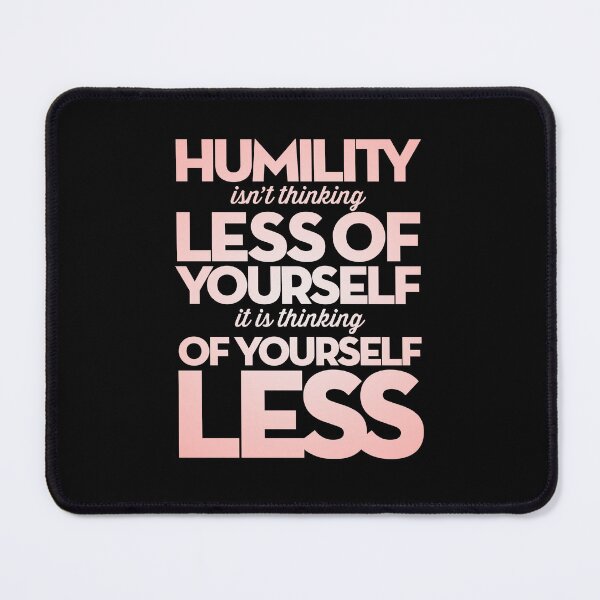 Item preview, Humility isn't thinking less of yourself v.4 designed and sold by x1brett.