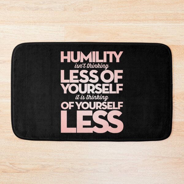 Item preview, Humility isn't thinking less of yourself v.4 designed and sold by x1brett.