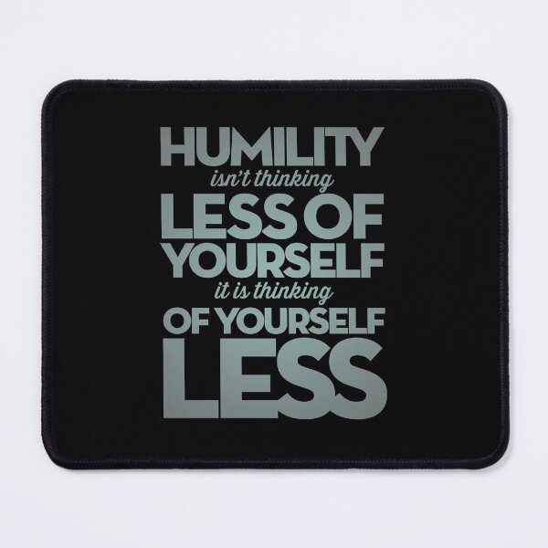 Item preview, Humility isn't thinking less of yourself v.5 designed and sold by x1brett.