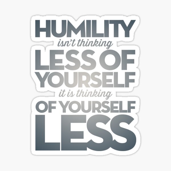 Item preview, Humility isn't thinking less of yourself v.6 designed and sold by x1brett.