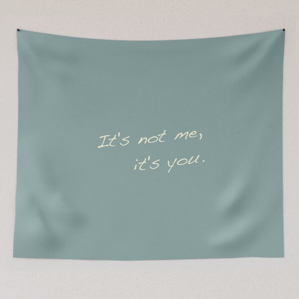 Item preview, It's Not Me, It's You designed and sold by RedFirecracker.