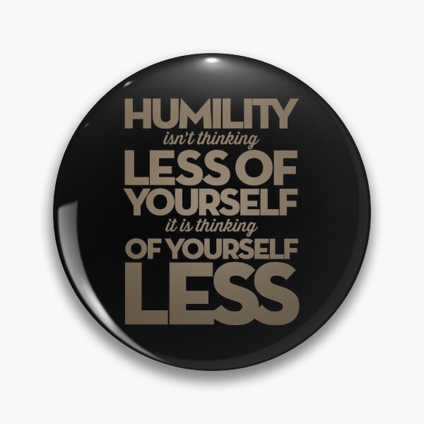 Item preview, Humility isn't thinking less of yourself v.7 designed and sold by x1brett.