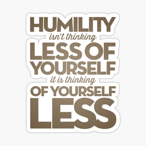 Item preview, Humility isn't thinking less of yourself v.7 designed and sold by x1brett.