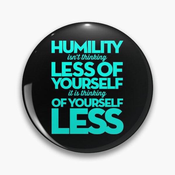 Item preview, Humility isn't thinking less of yourself v.8 designed and sold by x1brett.