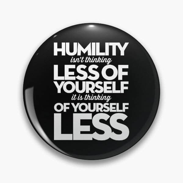 Item preview, Humility isn't thinking less of yourself v.9 designed and sold by x1brett.