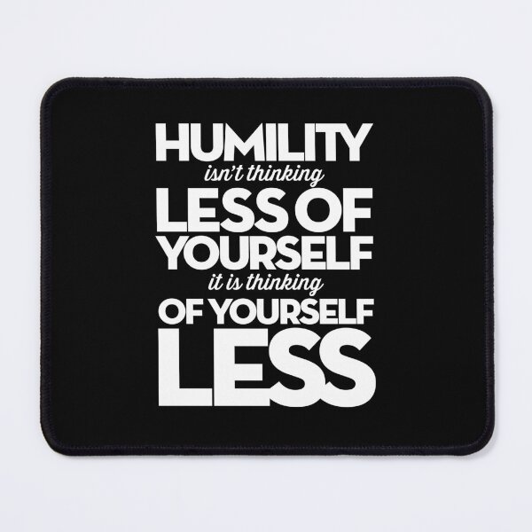 Item preview, Humility isn't thinking less of yourself v.9 designed and sold by x1brett.