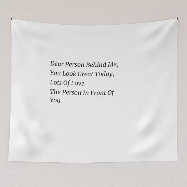Item preview, Dear Person Behind Me You Look Great Today, Funny Quotes gift designed and sold by shopytee ⭐ ⭐ ⭐ (11k).