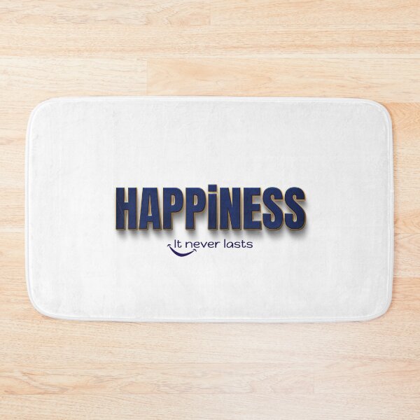 Item preview, Happiness, it never lasts designed and sold by Meeseeeks.